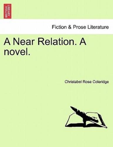 A Near Relation. A novel. VOL III