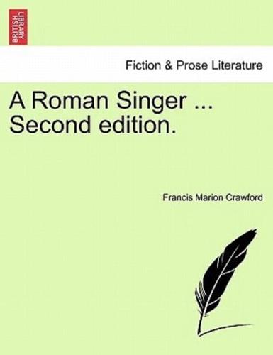A Roman Singer ... Second edition.