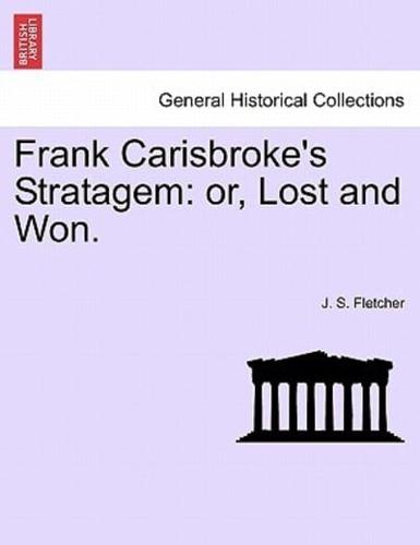 Frank Carisbroke's Stratagem: or, Lost and Won.