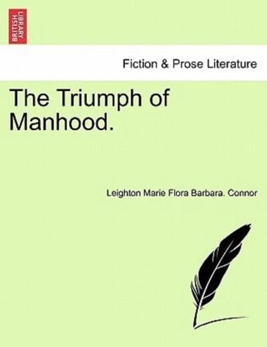 The Triumph of Manhood.