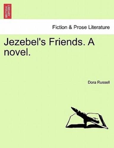Jezebel's Friends. A novel.
