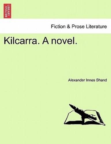 Kilcarra. A novel.