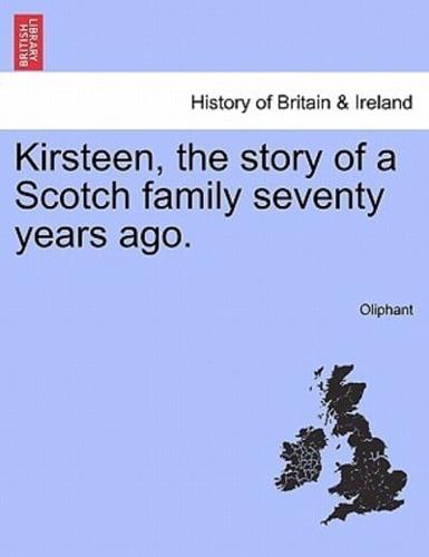 Kirsteen, the story of a Scotch family seventy years ago.