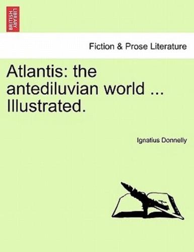 Atlantis: the antediluvian world ... Illustrated.