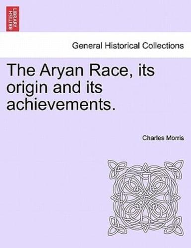 The Aryan Race, Its Origin and Its Achievements.