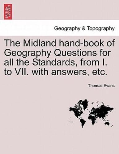 The Midland hand-book of Geography Questions for all the Standards, from I. to VII. with answers, etc.