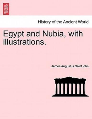 Egypt and Nubia, With Illustrations.