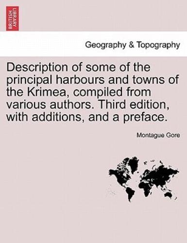Description of some of the principal harbours and towns of the Krimea, compiled from various authors. Third edition, with additions, and a preface.