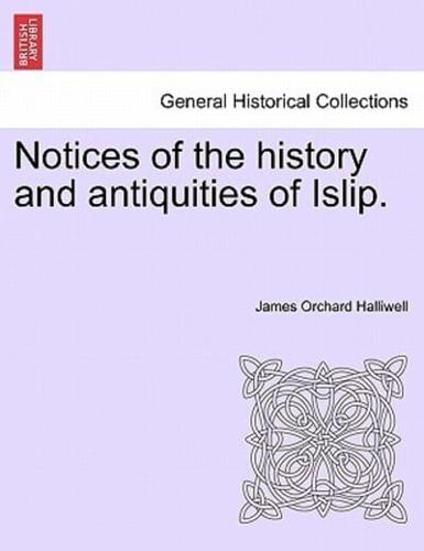 Notices of the history and antiquities of Islip.