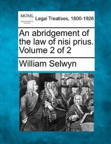 An Abridgement of the Law of Nisi Prius. Volume 2 of 2