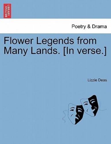 Flower Legends from Many Lands. [In verse.]
