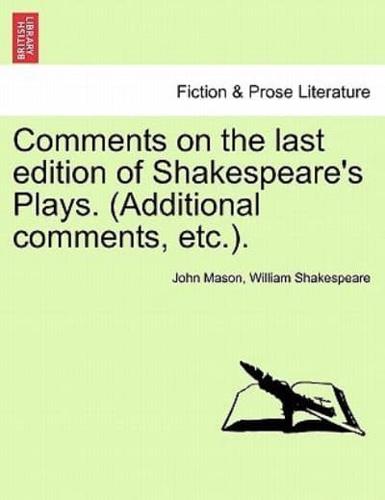 Comments on the last edition of Shakespeare's Plays. (Additional comments, etc.).