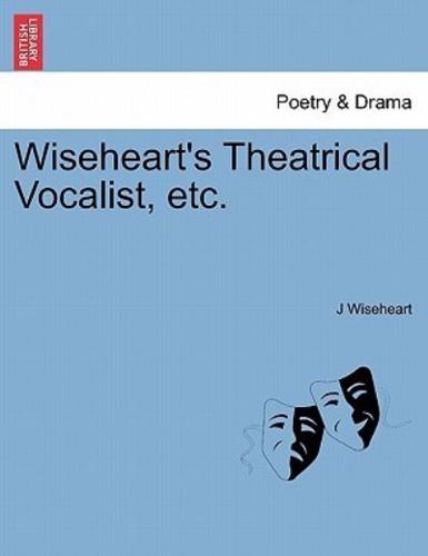 Wiseheart's Theatrical Vocalist, etc.