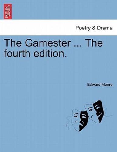 The Gamester ... The fourth edition.