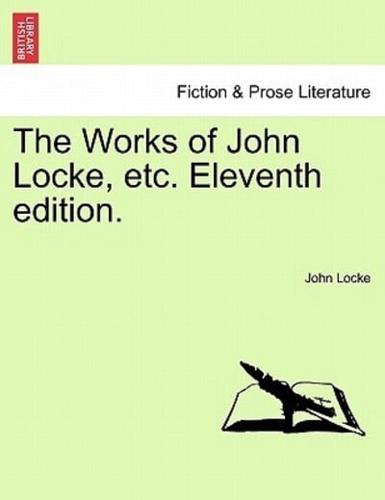 The Works of John Locke, Etc. Eleventh Edition.