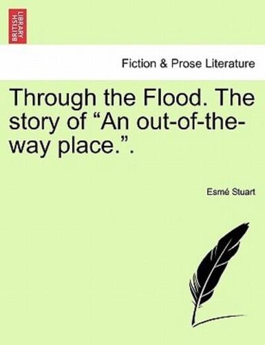 Through the Flood. The story of "An out-of-the-way place.".