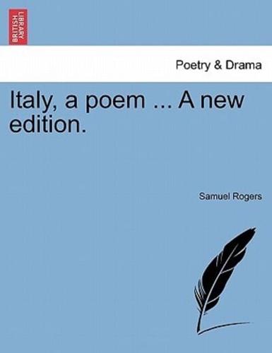 Italy, a poem ... A new edition.