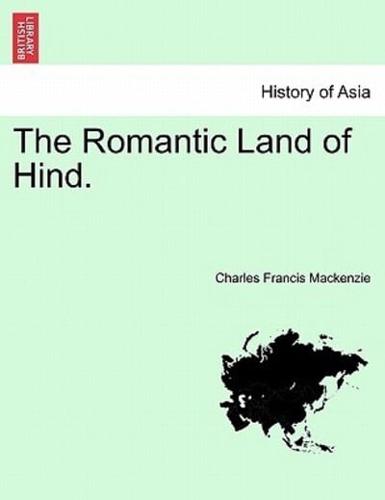 The Romantic Land of Hind.