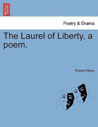 The Laurel of Liberty, a poem.