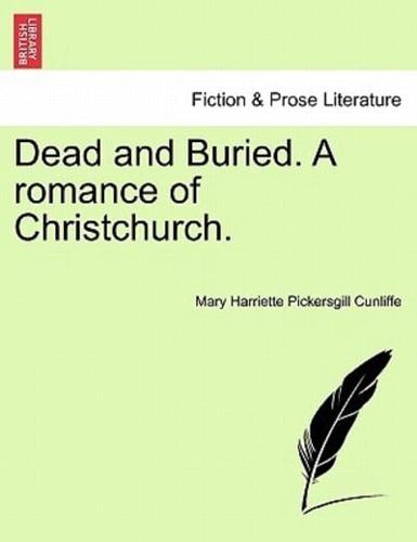 Dead and Buried. A romance of Christchurch.