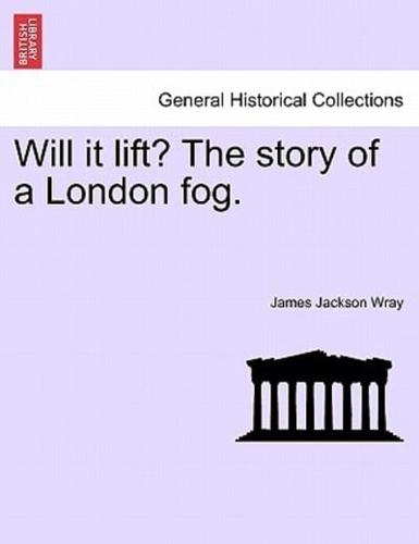 Will it lift? The story of a London fog.