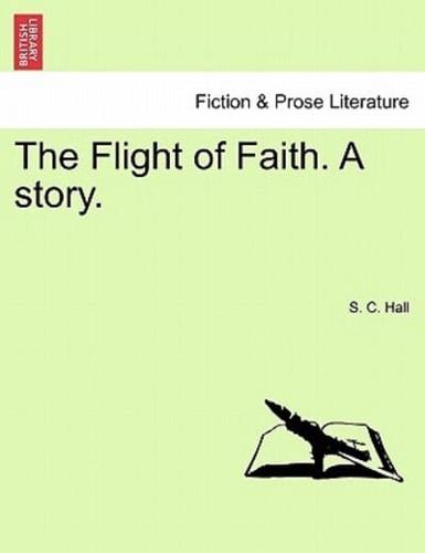 The Flight of Faith. A story.