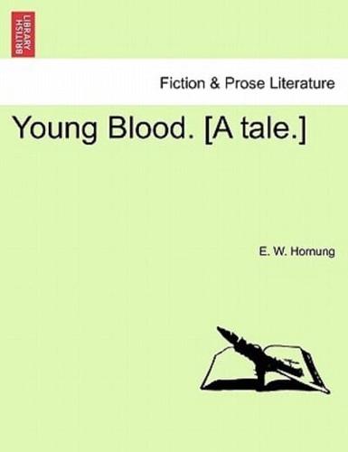 Young Blood. [A tale.]