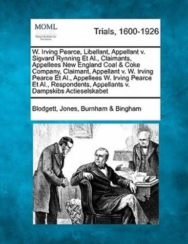 W. Irving Pearce, Libellant, Appellant V. Sigvard Rynning Et Al., Claimants, Appellees New England Coal & Coke Company, Claimant, Appellant V. W. Irving Pearce Et Al., Appellees W. Irving Pearce Et Al., Respondents, Appellants V. Dampskibs...