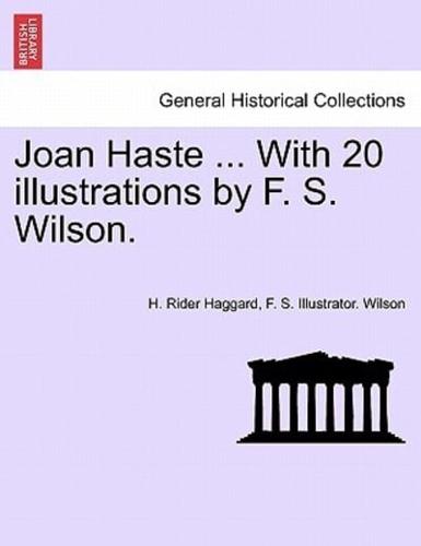 Joan Haste ... With 20 Illustrations by F. S. Wilson.