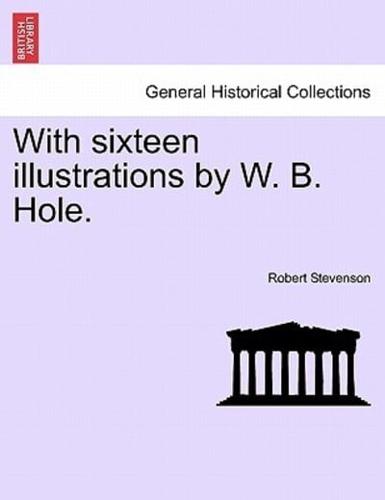 With sixteen illustrations by W. B. Hole.
