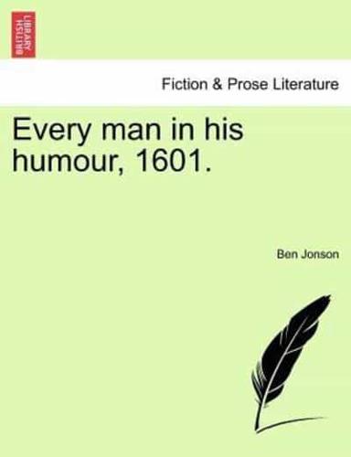 Every man in his humour, 1601. VOL.I