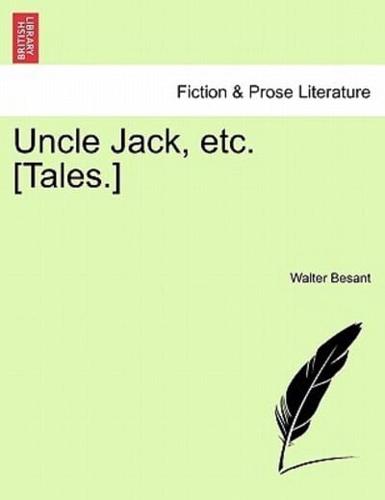 Uncle Jack, etc. [Tales.]
