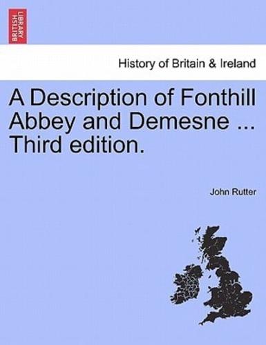 A Description of Fonthill Abbey and Demesne ... Third edition. SIXTH EDITION