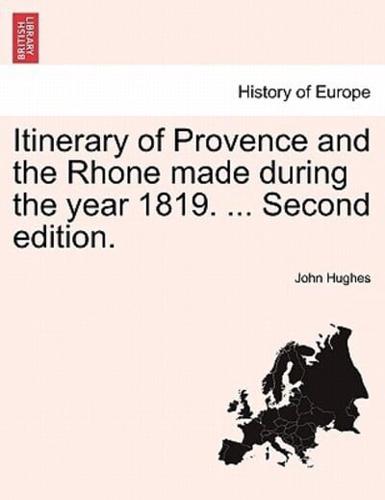 Itinerary of Provence and the Rhone made during the year 1819. ... Second edition.