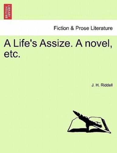 A Life's Assize. A novel, etc.