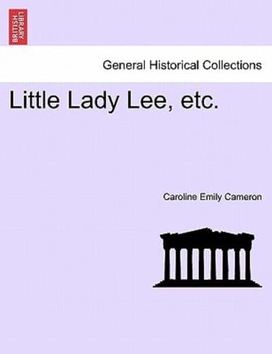 Little Lady Lee, etc.