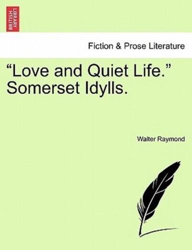 "Love and Quiet Life." Somerset Idylls.
