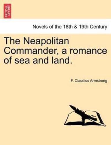 The Neapolitan Commander, a Romance of Sea and Land.