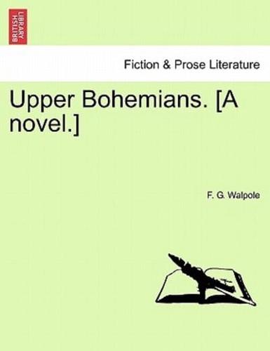 Upper Bohemians. [A novel.]