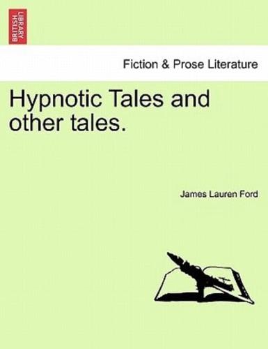 Hypnotic Tales and other tales.