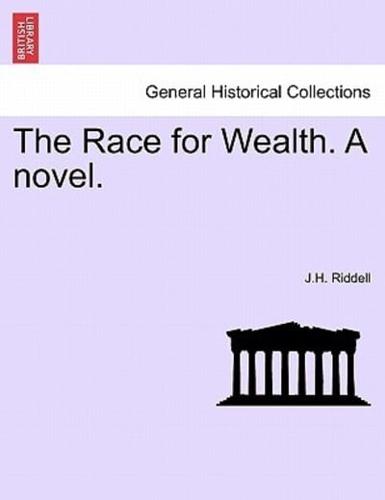 The Race for Wealth. A novel. VOL. I.