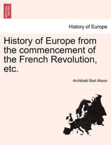 History of Europe from the Commencement of the French Revolution, Etc.