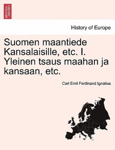 Suomen maantiede Kansalaisille, etc. I. Yleinen tsaus maahan ja kansaan, etc.