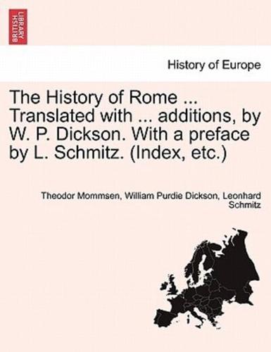 The History of Rome ... Translated With ... Additions, by W. P. Dickson. With a Preface by L. Schmitz. (Index, Etc.)