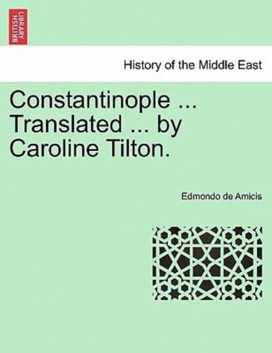 Constantinople ... Translated ... by Caroline Tilton. Stamboul edition.