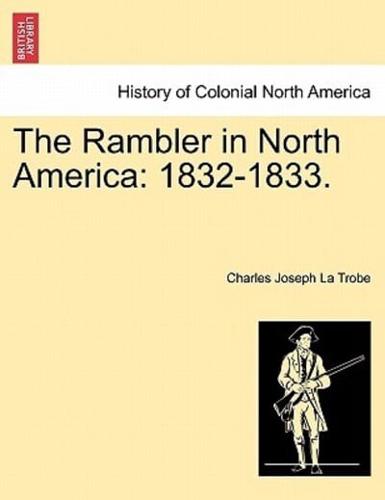 The Rambler in North America: 1832-1833. Vol. I.