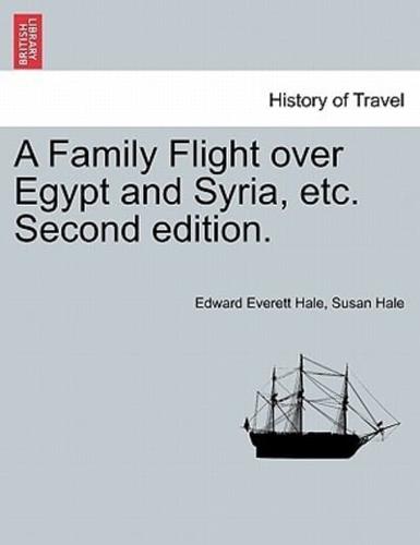 A Family Flight over Egypt and Syria, etc. Second edition.