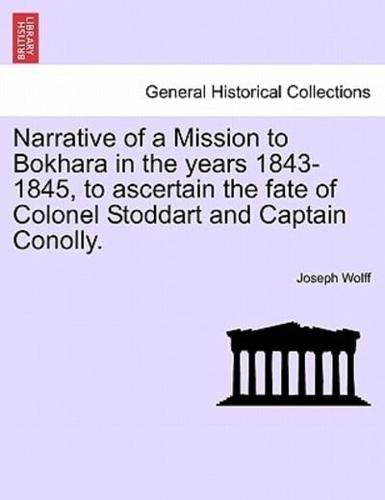 Narrative of a Mission to Bokhara in the years 1843-1845, to ascertain the fate of Colonel Stoddart and Captain Conolly.