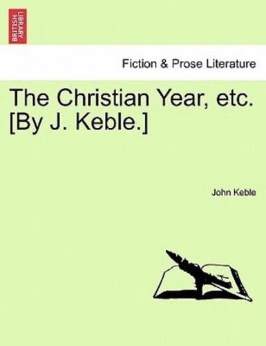 The Christian Year, etc. [By J. Keble.]