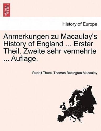 Anmerkungen zu Macaulay's History of England ... Erster Theil. Zweite sehr vermehrte ... Auflage.